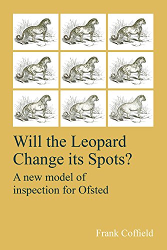 Imagen de archivo de Will the Leopard Change its Spots?: A new model of inspection for Ofsted a la venta por WorldofBooks