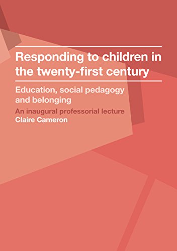 Stock image for Responding to Children in the Twenty-first Century: Education, Social Pedagogy and Belonging (IOE Inaugural Professorial Lectures) for sale by GF Books, Inc.