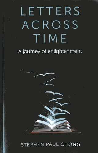 LETTERS ACROSS TIME: A Journey Of Enlightenment