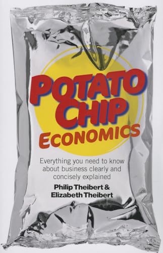 Beispielbild fr Potato Chip Economics: Everything you need to know about business clearly and concisely explained zum Verkauf von WorldofBooks