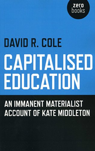 Stock image for Capitalised Education : An Immanent Materialist Account of Kate Middleton for sale by Better World Books