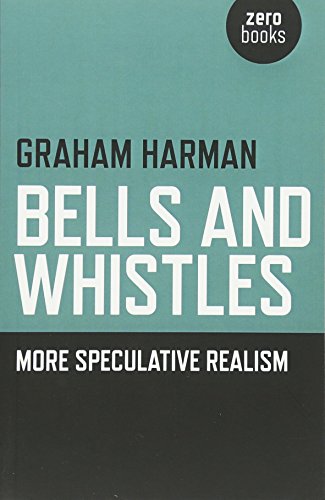 9781782790389: Bells and Whistles – More Speculative Realism