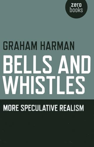 9781782790389: Bells and Whistles: More Speculative Realism
