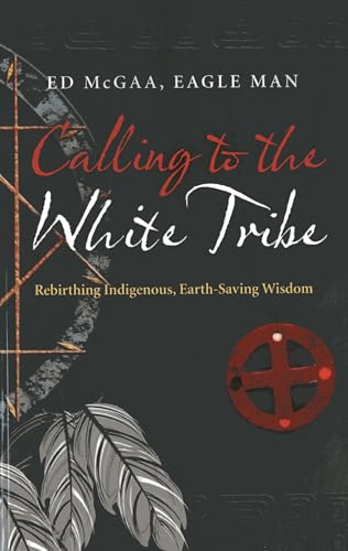 Imagen de archivo de CALLING TO THE WHITE TRIBE:REBIRTHING IN Format: Paperback a la venta por INDOO