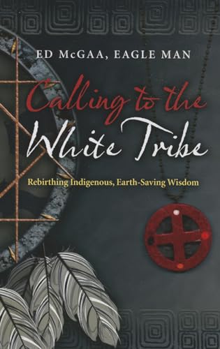 Stock image for CALLING TO THE WHITE TRIBE:REBIRTHING IN Format: Paperback for sale by INDOO