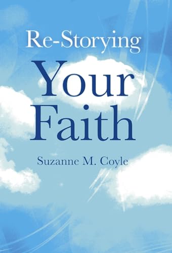 Beispielbild fr Re-Storying Your Faith zum Verkauf von Revaluation Books