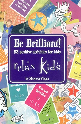 Beispielbild fr Relax Kids - Be Brilliant!: 52 positive activities for kids zum Verkauf von WorldofBooks