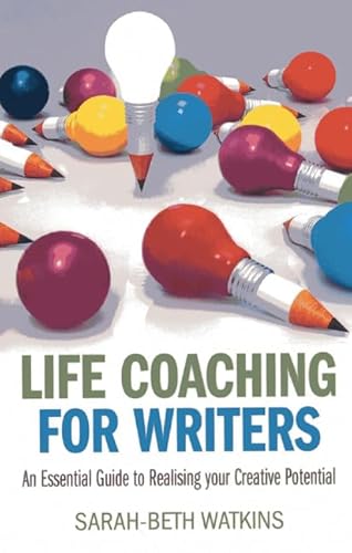 9781782792390: Life Coaching for Writers: An Essential Guide to Realizing Your Creative Potential