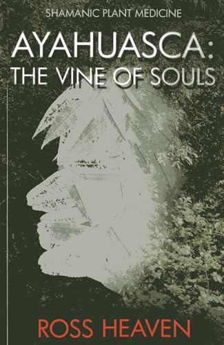 Stock image for Ayahuasca: The Vine of Souls for sale by ThriftBooks-Atlanta