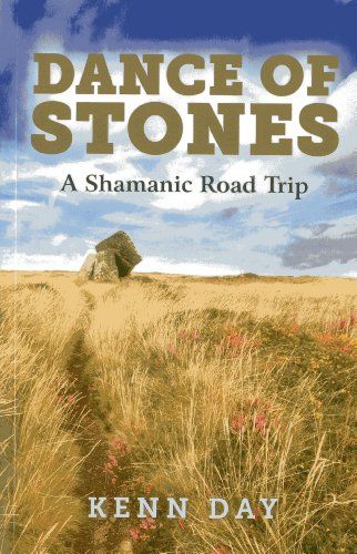 Stock image for Dance of Stones: A Shamanic Road Trip Day, Kenn for sale by Vintage Book Shoppe