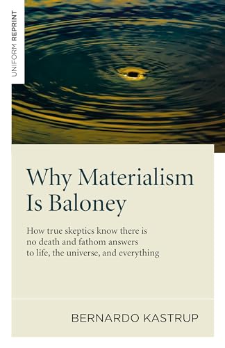 Stock image for Why Materialism Is Baloney: How True Skeptics Know There Is No Death and Fathom Answers to life, the Universe, and Everything for sale by Goodwill Books