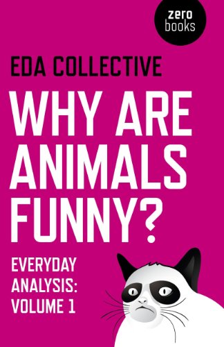 9781782793922: Why are Animals Funny? – Everyday Analysis – Volume 1: Everyday Analysis from the EDA Collective