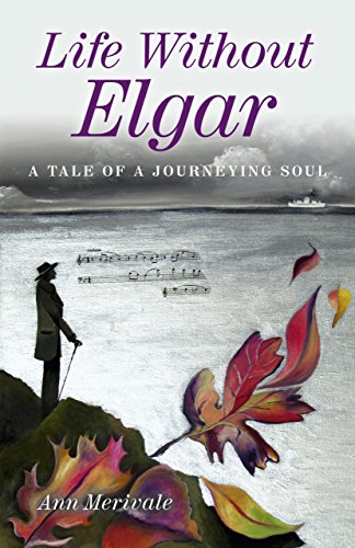 Stock image for Life Without Elgar: A Tale of a Journeying Soul for sale by WorldofBooks