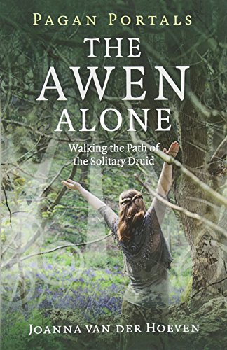 9781782795476: Pagan Portals - The Awen Alone: Walking the Path of the Solitary Druid