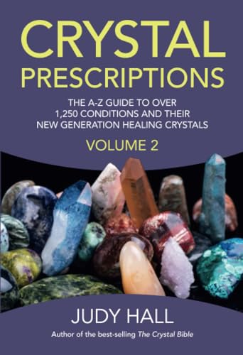 Imagen de archivo de Crystal Prescriptions: The A-Z Guide to Over 1,250 Conditions and Their New Generation Healing Crystals: Volume 2 a la venta por THE SAINT BOOKSTORE