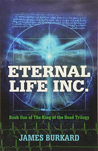 Stock image for Eternal Life Inc : Book One of the King of the Dead Trilogy for sale by Better World Books: West