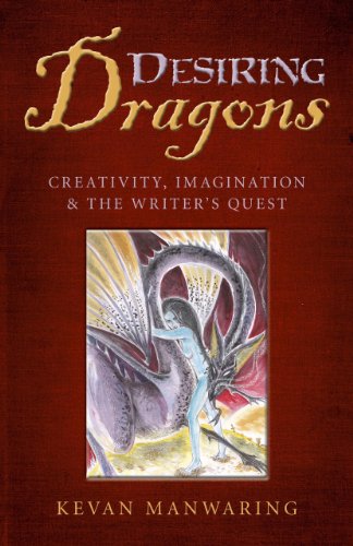 9781782795834: Desiring Dragons: Creativity, Imagination and the Writer's Quest