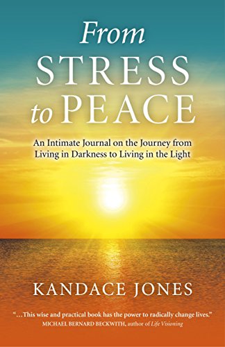 9781782796046: From Stress to Peace: An Intimate Journal on the Journey from Living in Darkness to Living in the Light