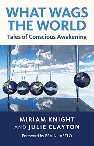 Stock image for What Wags the World : Tales of Conscious Awakening for sale by Better World Books: West