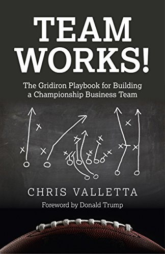 Imagen de archivo de Team WORKS! : The Gridiron Playbook for Building a Championship Business Team a la venta por Better World Books