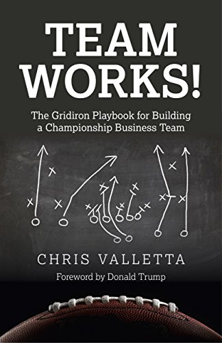 Stock image for Team WORKS! : The Gridiron Playbook for Building a Championship Business Team for sale by Better World Books
