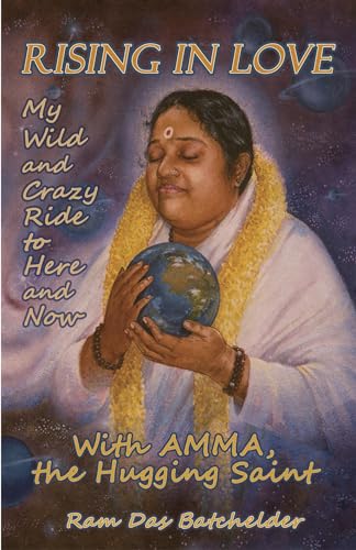 Stock image for Rising in Love: My Wild and Crazy Ride to Here and Now, with Amma, the Hugging Saint for sale by Reuseabook