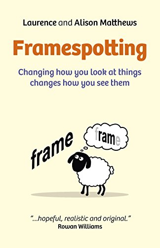 Stock image for Framespotting: Changing how you look at things changes how you see them for sale by WorldofBooks