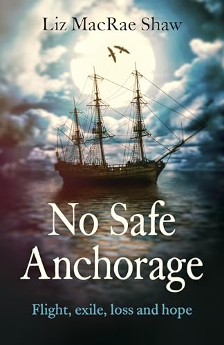 Imagen de archivo de No Safe Anchorage: Flight, Exile, Loss and Hope a la venta por WorldofBooks