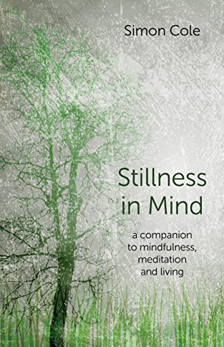 Beispielbild fr Stillness in Mind: a companion to mindfulness, meditation and living zum Verkauf von WorldofBooks