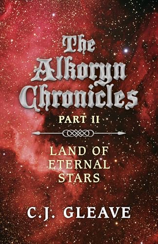 Beispielbild fr The Alkoryn Chronicles. Part II The Land of Eternal Stars zum Verkauf von Blackwell's