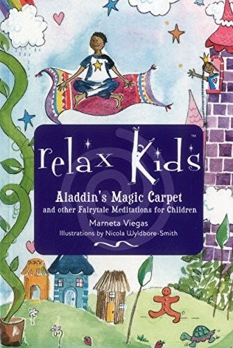 Relax Kids: Aladdin`s Magic Carpet Let Snow White, the Wizard of Oz and other fairytale characters show you and your child how to meditate (Paperback) - Marneta Viegas