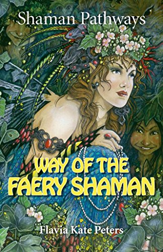 9781782799054: Shaman Pathways - Way of the Faery Shaman: The Book of Spells, Incantations, Meditations & Faery Magic