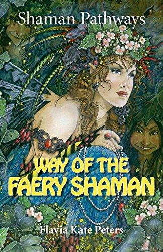 9781782799054: Shaman Pathways - Way of the Faery Shaman: The book of spells, incantations, meditations & faery magic