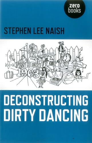 Stock image for DECONSTRUCTING DIRTY DANCING Format: Paperback for sale by INDOO