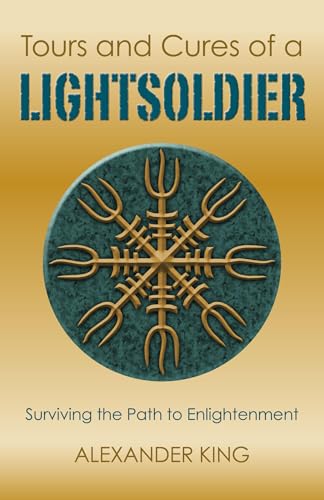 9781782799825: Tours and Cures of a Lightsoldier: Surviving the Path to Enlightenment