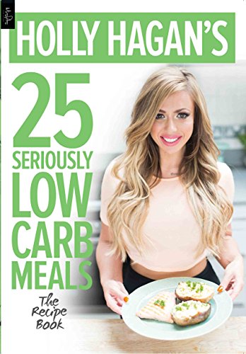 Beispielbild fr Holly Hagan's 25 Seriously Low Carb Meals: The Recipe Book zum Verkauf von WorldofBooks