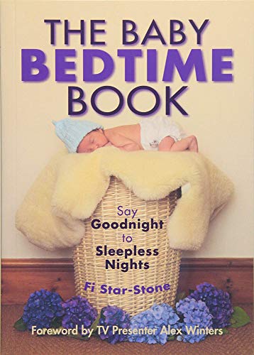 Stock image for The Baby Bedtime Book : Say Goodnight to Sleepless Nights for sale by Better World Books