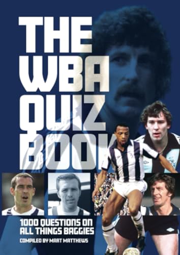 9781782815600: The WBA Quiz Book: 1,000 Questions on All Things Baggies