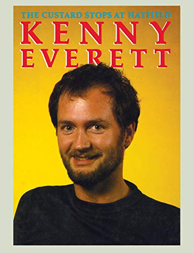 9781782815914: Kenny Everett: The Custard Stops at Hatfield