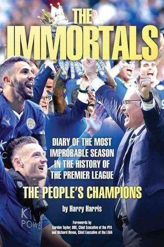 Stock image for The Immortals - The Story of Leicester City's Premier League Season 2015/16 for sale by AwesomeBooks