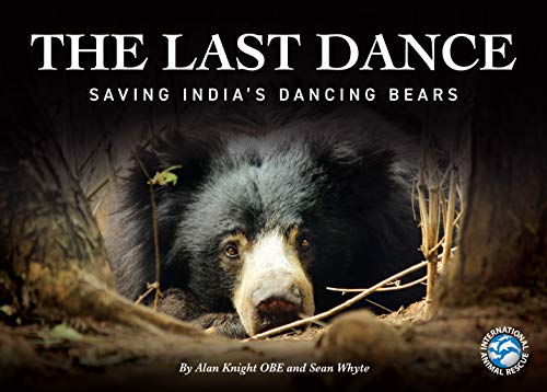 Beispielbild fr The Last Dance:Saving India's Dancing Bears: Saving India's Dancing Beras zum Verkauf von WorldofBooks