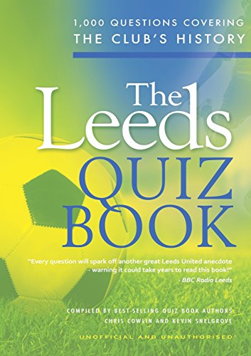 Stock image for The Leeds Quiz Book: 1,000 Questions Covering the Club's History for sale by Hay-on-Wye Booksellers