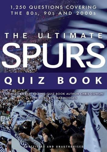 Stock image for The Ultimate Spurs Quiz Book: 1,250 Questions Covering the 80s, 90s and 2000s for sale by AwesomeBooks