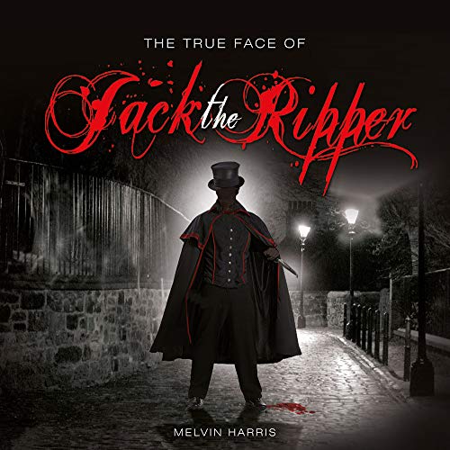 9781782818816: The True Face of Jack the Ripper