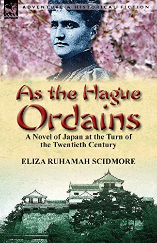 Imagen de archivo de As the Hague Ordains: A Novel of Japan at the Turn of the Twentieth Century a la venta por SecondSale