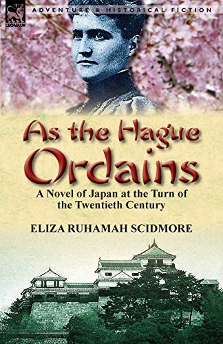 Stock image for As the Hague Ordains: A Novel of Japan at the Turn of the Twentieth Century for sale by SecondSale