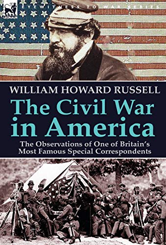 9781782820321: The Civil War in America: the Observations of One of Britain's Most Famous Special Correspondents