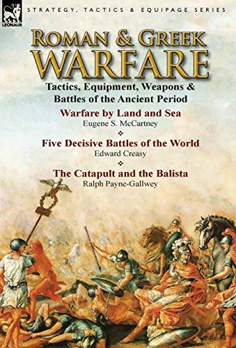 Stock image for Roman & Greek Warfare: Tactics, Equipment, Weapons & Battles of the Ancient Period for sale by California Books