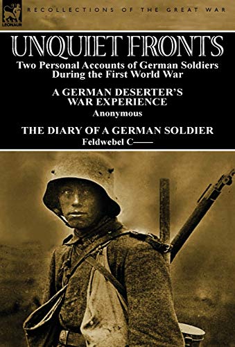Stock image for Unquiet Fronts Two Personal Accounts of German Soldiers During the First World War for sale by PBShop.store US