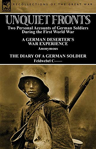 Stock image for Unquiet Fronts: Two Personal Accounts of German Soldiers During the First World War for sale by Chiron Media